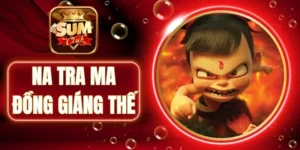 Na Tra Ma Đồng Giáng Thế - Đại Chiến Bùng Nổ Tại Sumclub