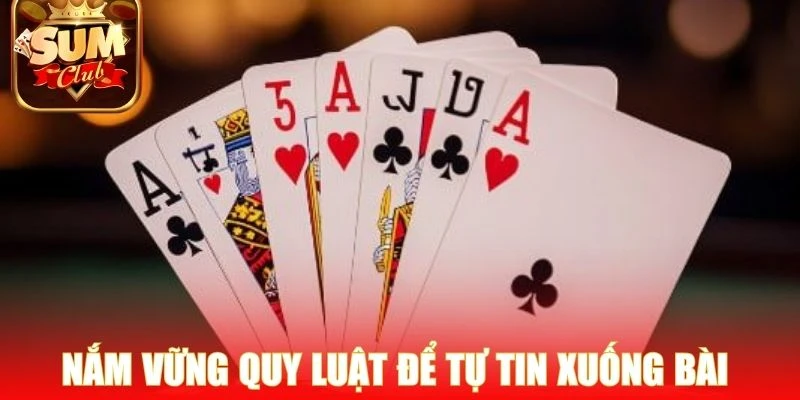 Nắm vững quy luật để tự tin xuống bài trước đối thủ