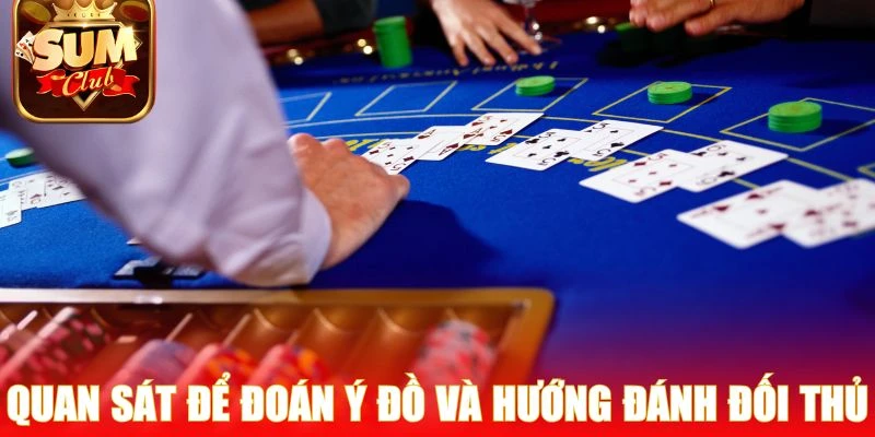 Quan sát để đoán ý đồ và hướng đánh đối thủ