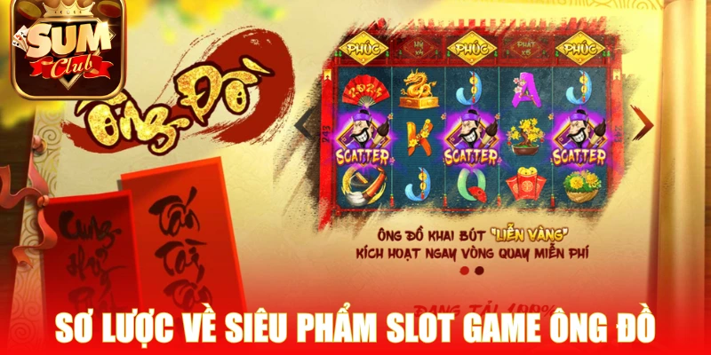 Sơ lược về siêu phẩm slot game Ông Đồ