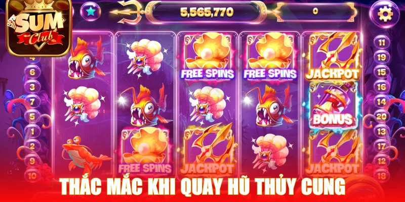 Thắc mắc khi tham gia quay hũ