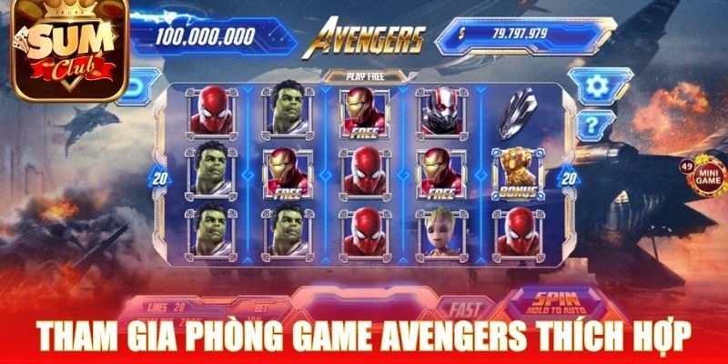 Tham gia phòng game Avengers thích hợp