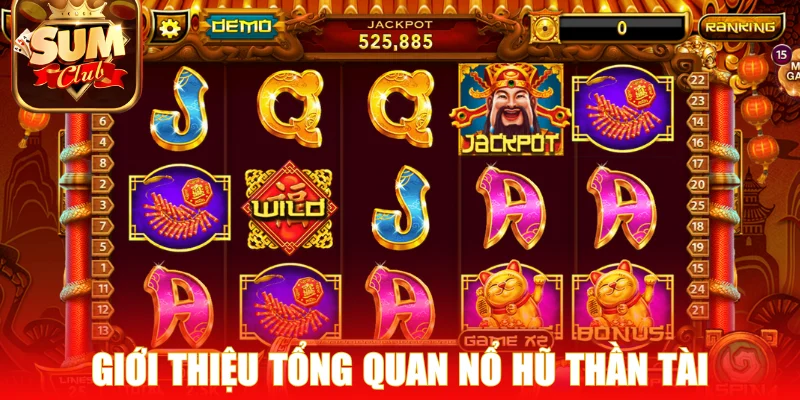 Vài nét tổng quát chung về slot Thần Tài